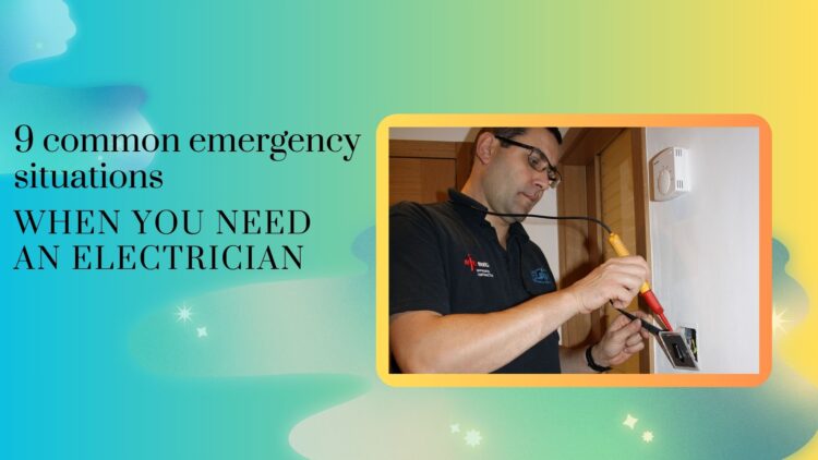 9 common emergency situations when you need an electrician