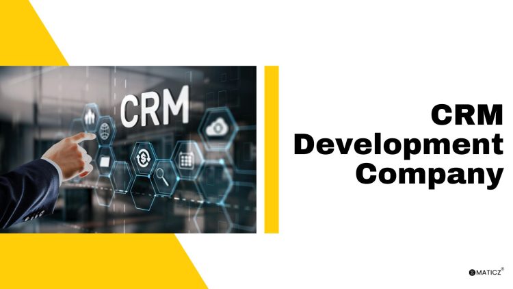 CRM Development Company - Maticz