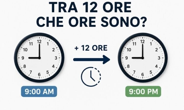 Tra 12 Ore Che Ore Sono