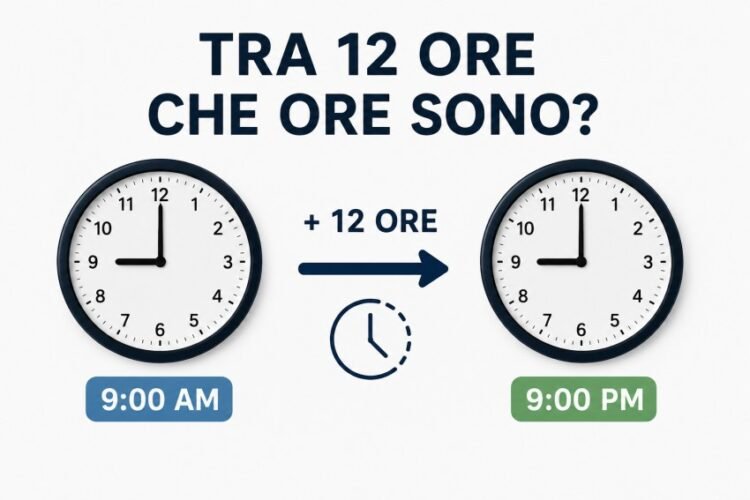 Tra 12 Ore Che Ore Sono